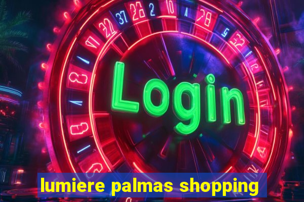 lumiere palmas shopping